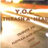YOC : Thrash a 'Head